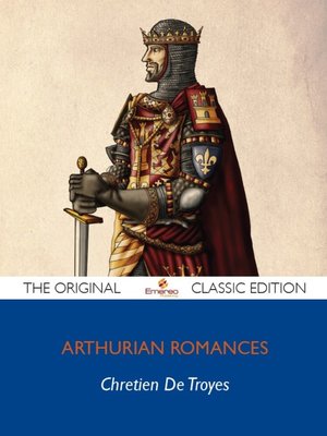 cover image of Arthurian Romances - The Original Classic Edition